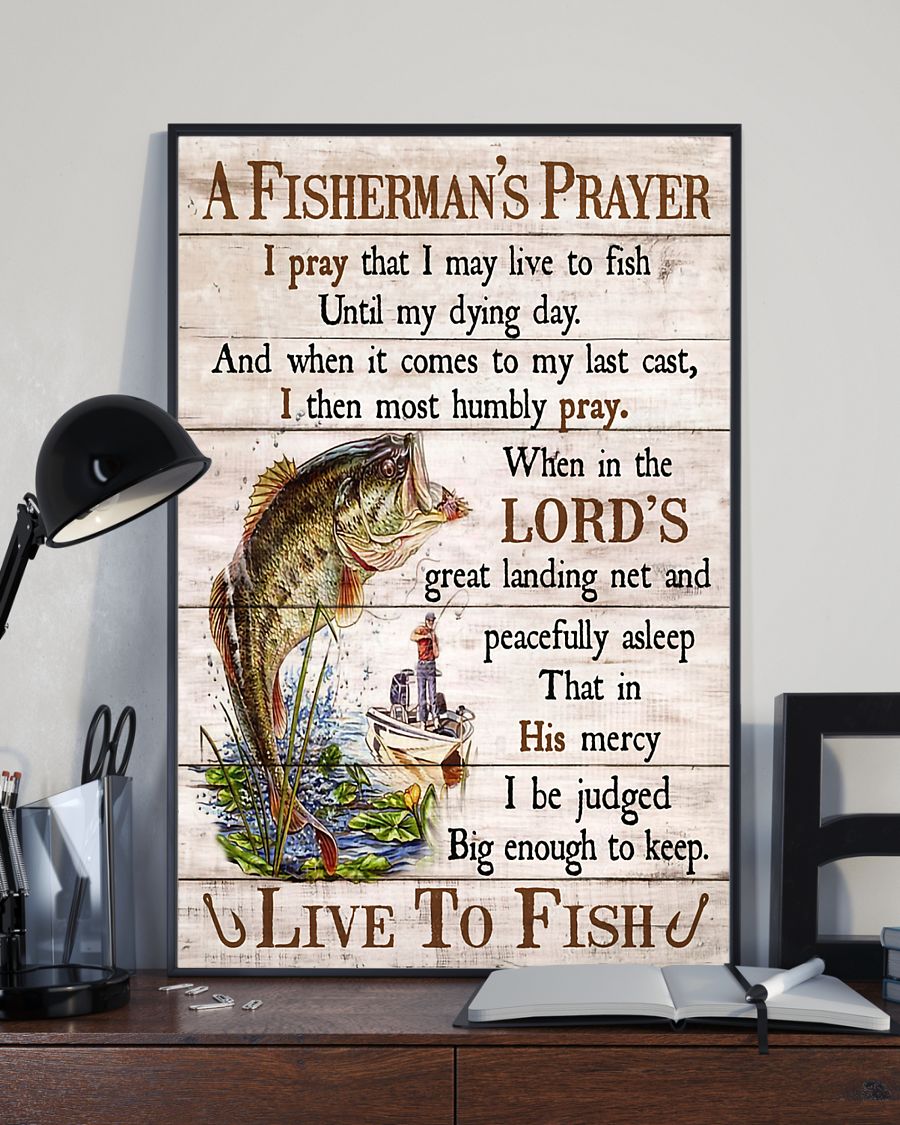 fishing a fishermans prayer i pray that i may live to fish poster 3