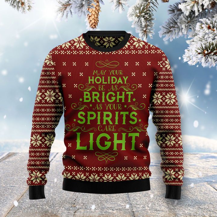 may your holiday be as bright as your spirits are light ugly christmas sweater 2