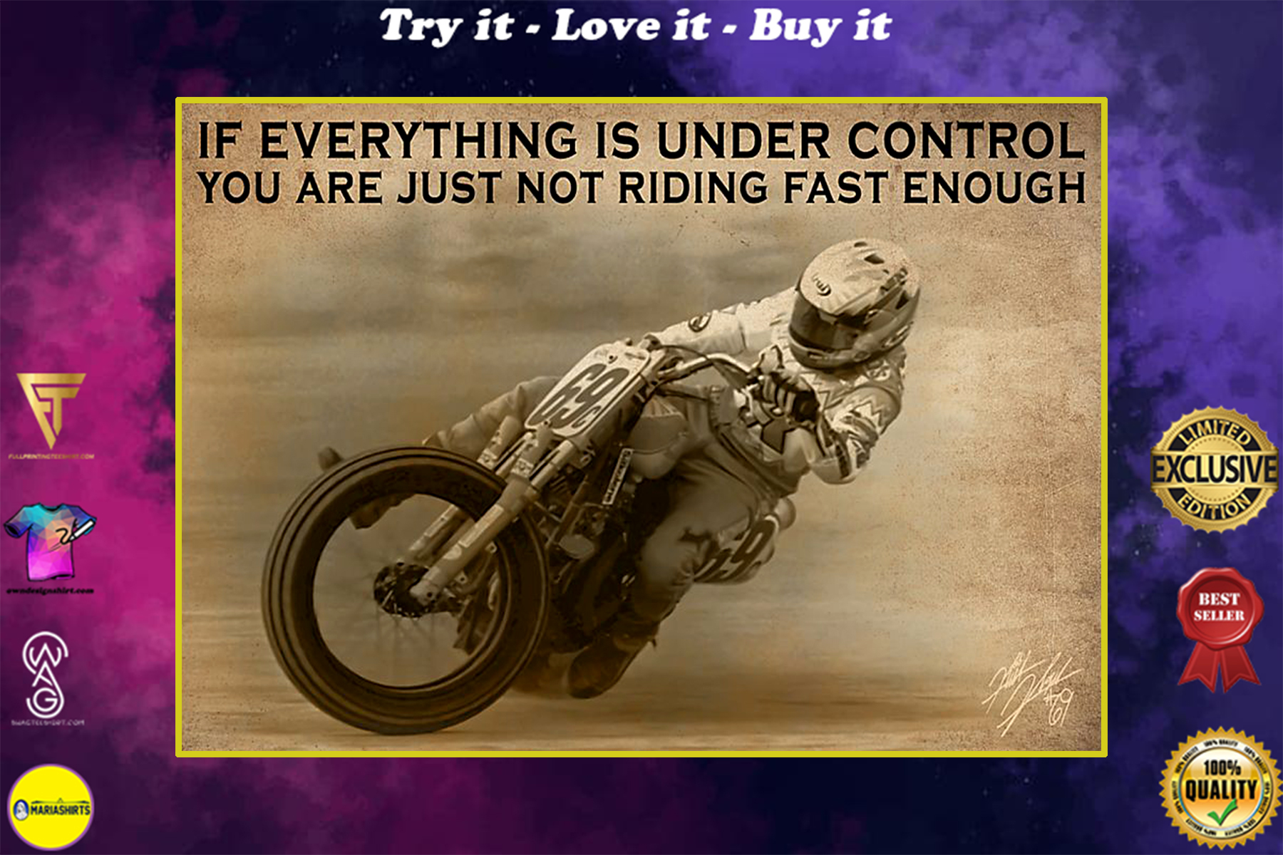 motocross if everything is under control you are just not driving fast enough poster