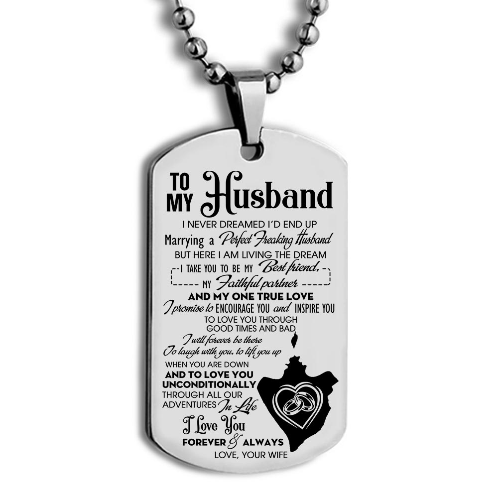to my husband i never dreamed id end up you are my one true love love your wife dog tag 2