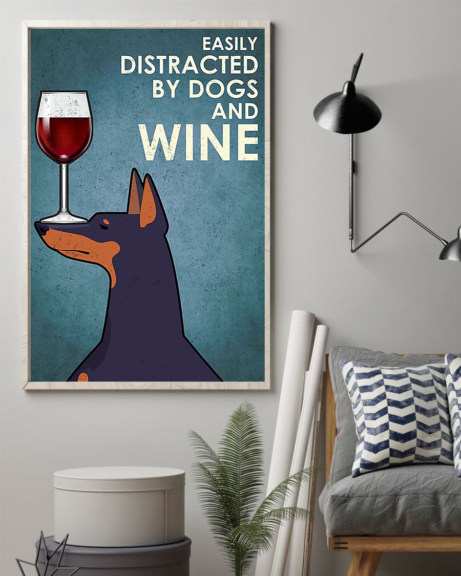 dog doberman easily distracted by dogs and wine poster 2