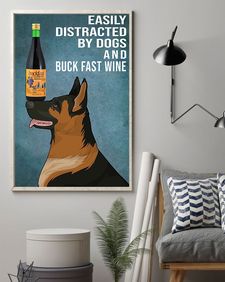 german shepherd easily distracted by dogs and buck fast wine poster 2