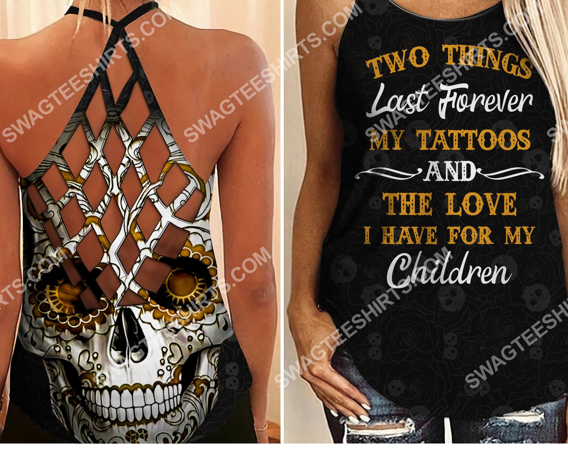 two things last forever my tattoos the love i have for my children criss-cross tank top 2 - Copy