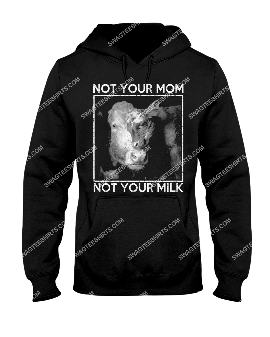 cows not your mom not your milk save animals hoodie 1