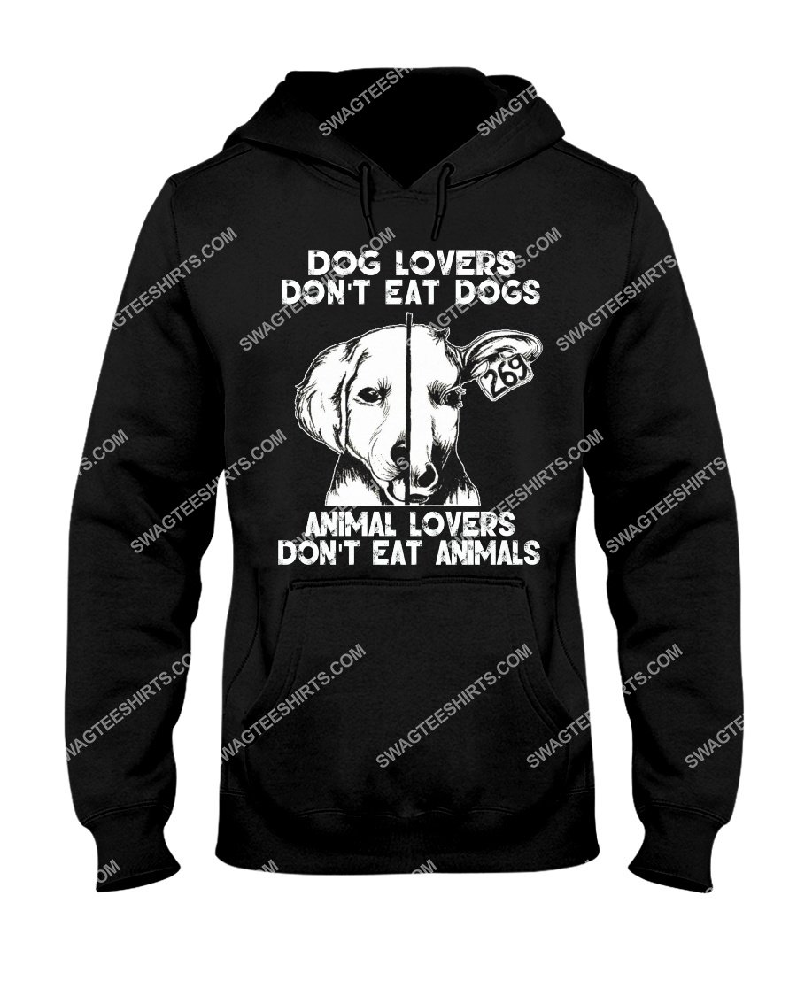 dog lovers don't eat dogs animal lovers don't eat animals save animals hoodie 1
