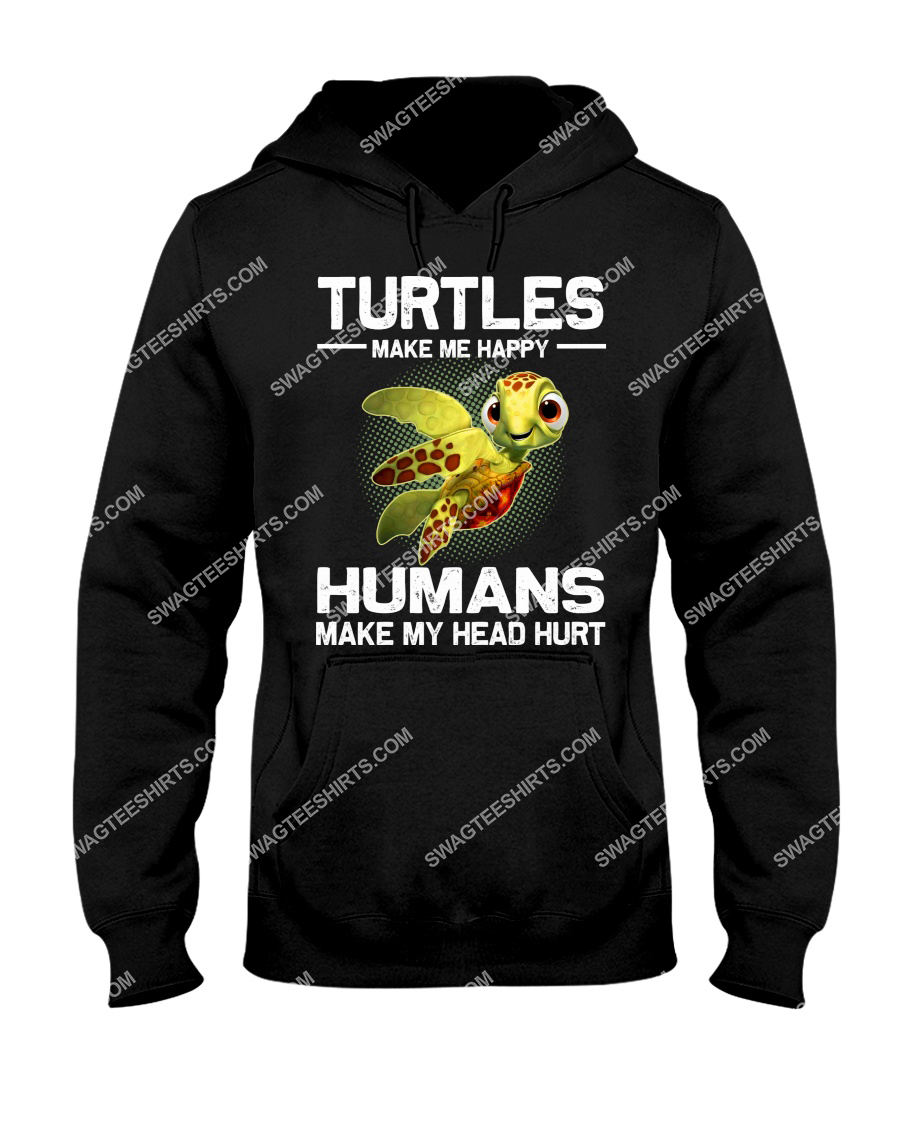 turtles make me happy humans make my head hurt hoodie 1