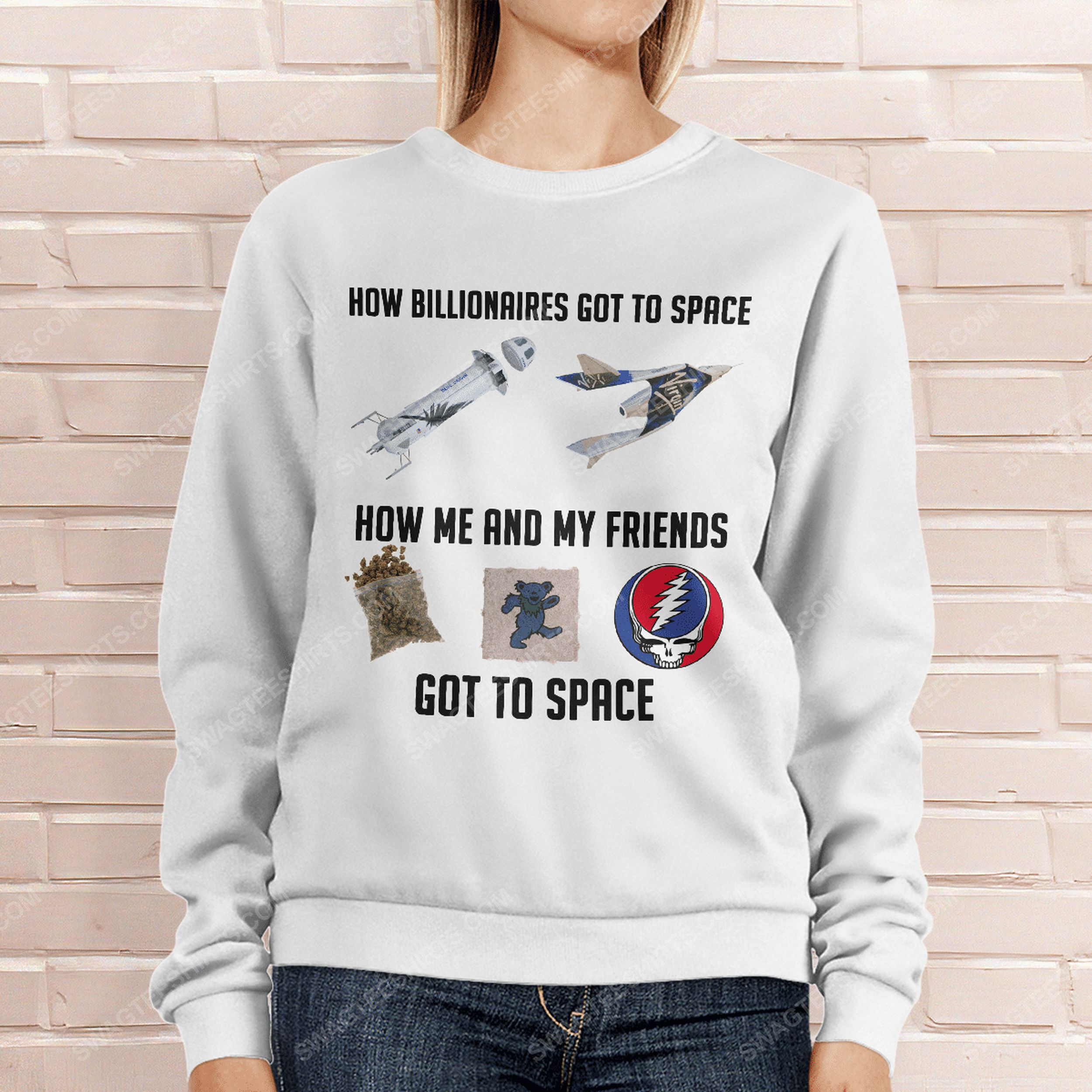 How me and my friends got to space grateful dead sweatshirt 1(1)