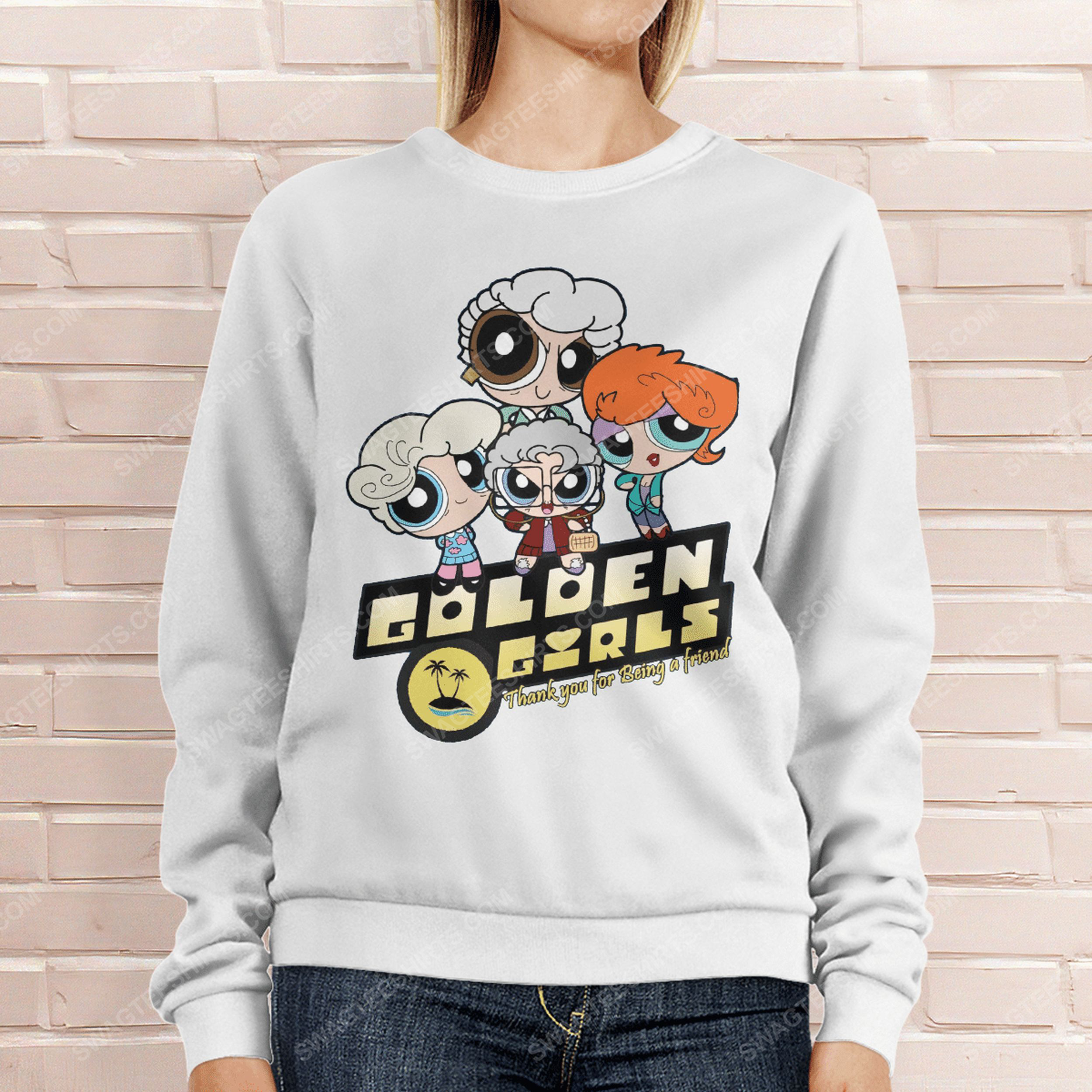 The powerpuff girls and the golden girls sweatshirt 1(1)