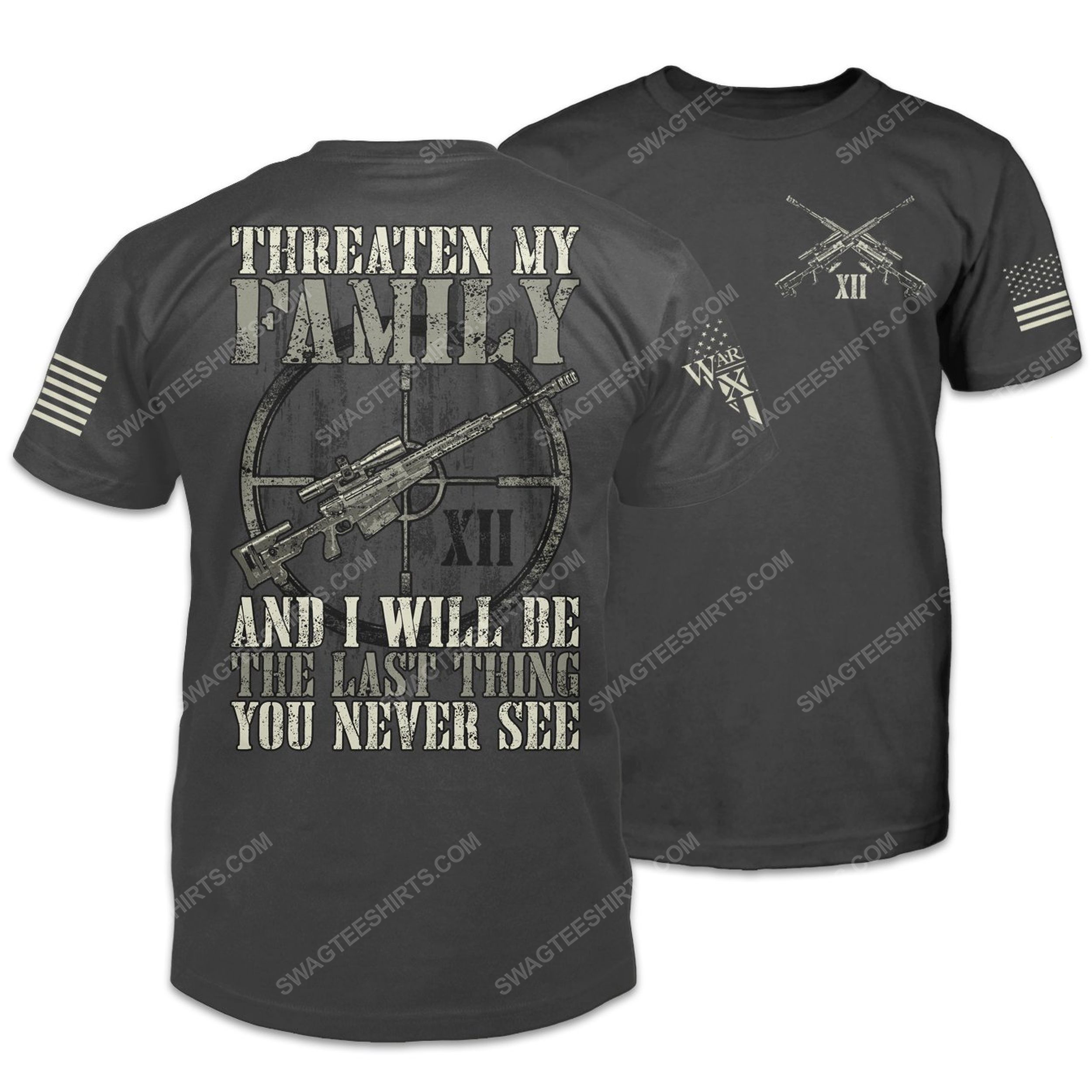 Threaten my family amd i will be the last thing you never see shirt 2(1)