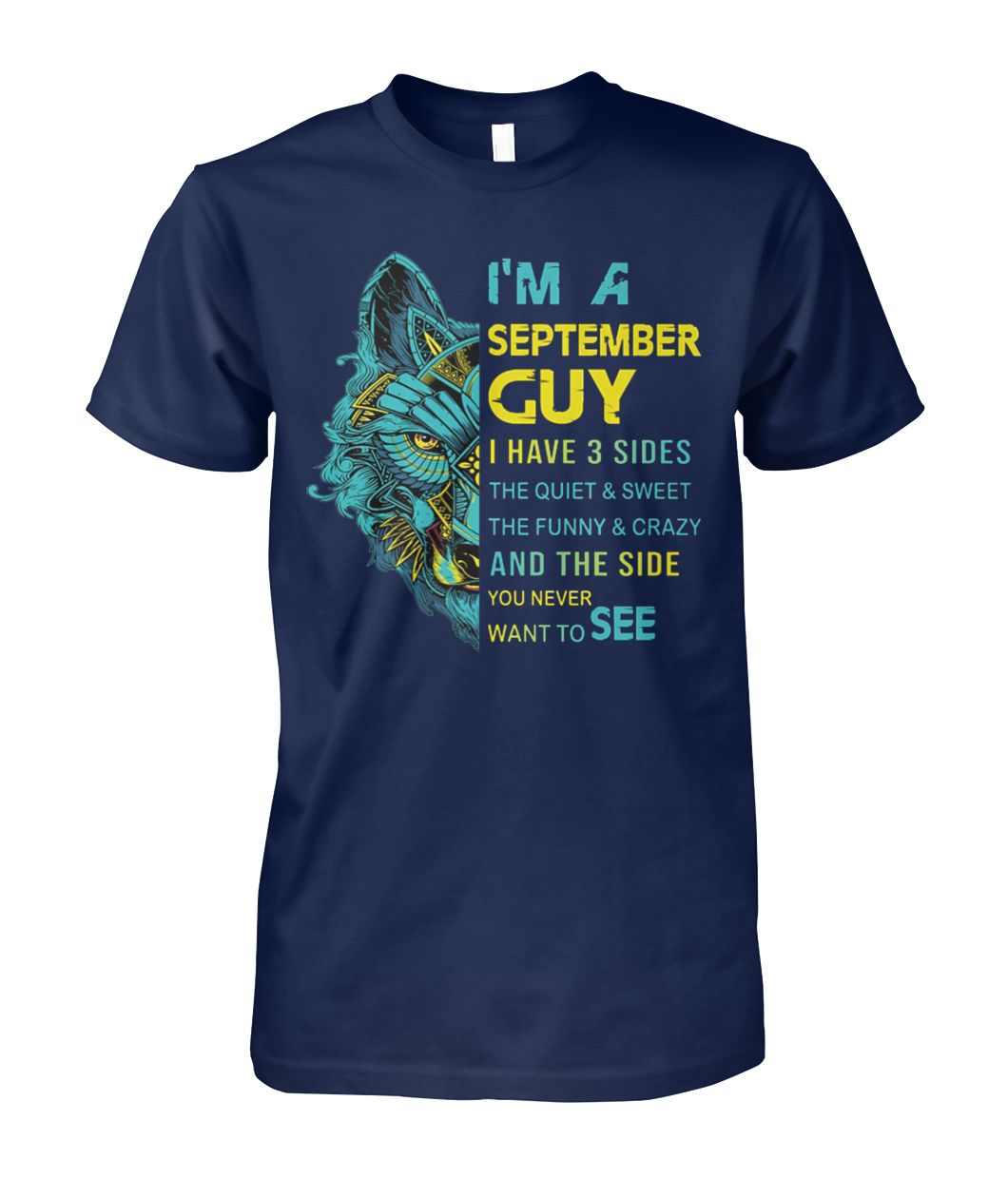 Wolf I’m a september guy I have 3 sides the quiet and sweet the funny and crazy shirt